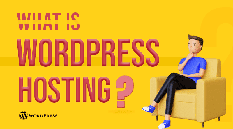 What is WordPress Hosting