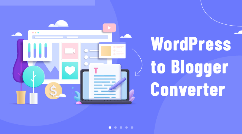 WordPress to Blogger Converter: Full Guide