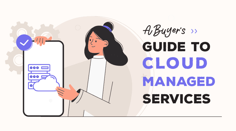 A Buyer’s Guide to Cloud Managed Services