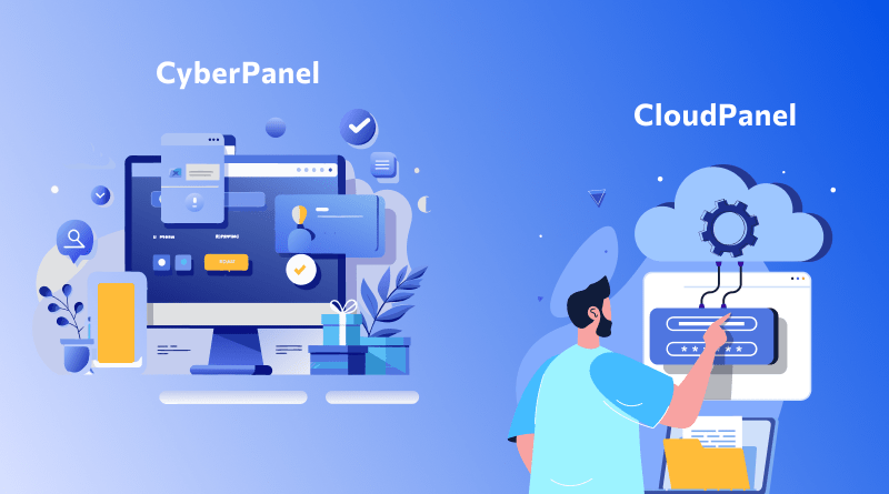 CyberPanel vs CloudPanel: Which is Most Suitable for You?