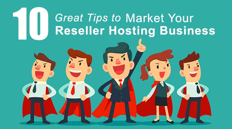 Great Tips For Marketing Your Reseller Hosting Business