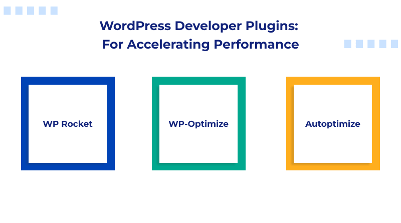 WordPress Developer Plugins: For Accelerating Performance